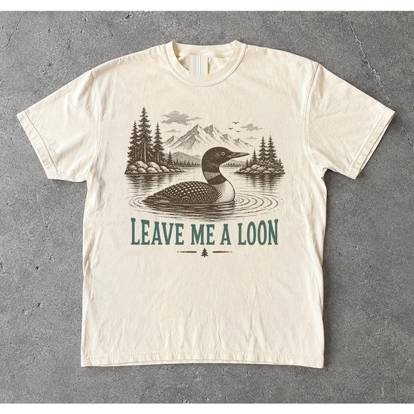 Other - Leave Me A Loon Shirt, Funny Loon Pun Tee Natural
